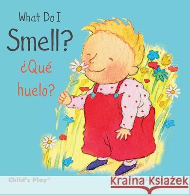 What Do I Smell? / ¿Qué huelo? Annie Kubler, Teresa Mlawer 9781846437236 Child's Play International Ltd - książka