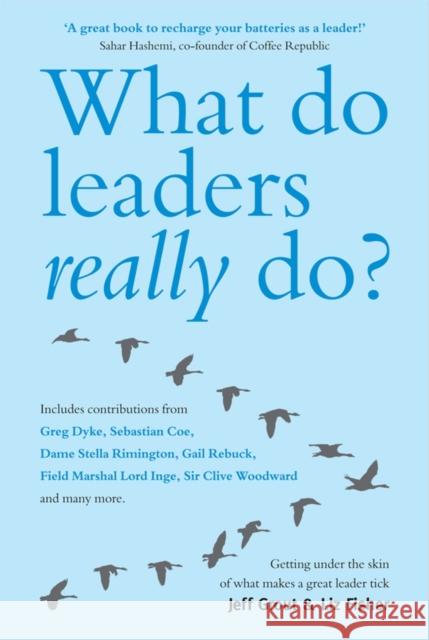 What Do Leaders Really Do?: Getting Under the Skin of What Makes a Great Leader Tick Grout, Jeff 9781841127576 Capstone Publishing - książka