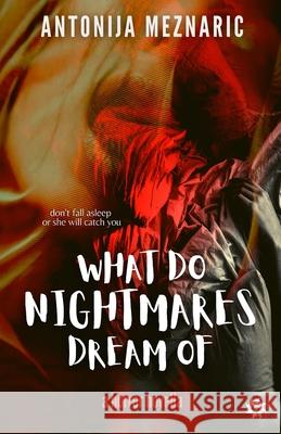 What do Nightmares Dream of Antonija Meznaric 9789538360060 Shtriga - książka