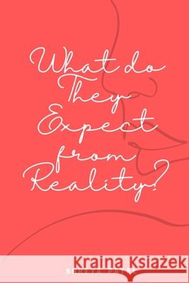 What do They Expect from Reality? Patel, Shreya 9798789074428 Independently Published - książka