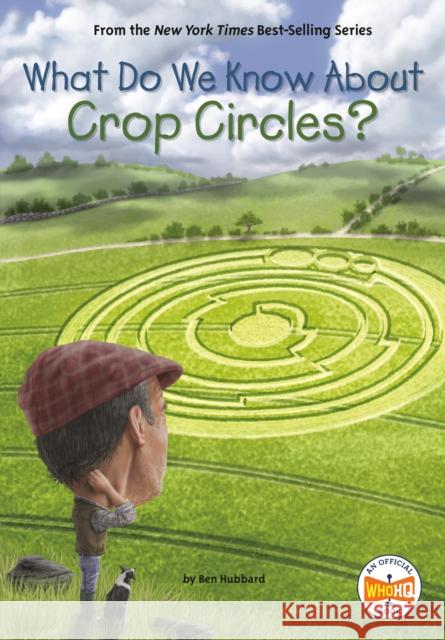 What Do We Know about Crop Circles? Hubbard, Ben 9780593386750 Penguin Workshop - książka
