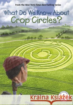 What Do We Know about Crop Circles? Ben Hubbard Who Hq                                   Andrew Thomson 9780593386767 Penguin Workshop - książka