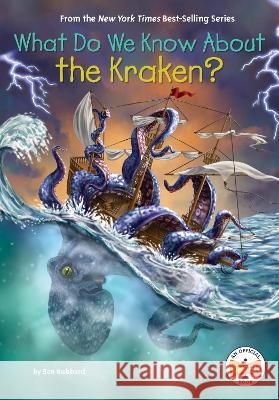 What Do We Know about the Kraken? Ben Hubbard Who Hq                                   Robert Squier 9780593658468 Penguin Workshop - książka