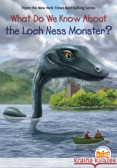 What Do We Know about the Loch Ness Monster? Steve Korte Who Hq                                   Andrew Thomson 9780593519202 Penguin Workshop - książka