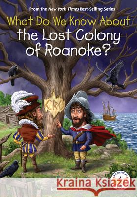 What Do We Know about the Lost Colony of Roanoke? Emma Carlson Berne Who Hq 9780593752098 Penguin Workshop - książka