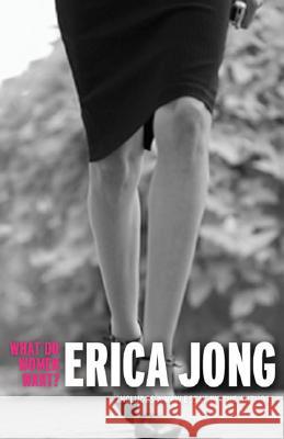 What Do Women Want?: Essays by Erica Jong Erica Jong 9781585425549 Jeremy P. Tarcher - książka