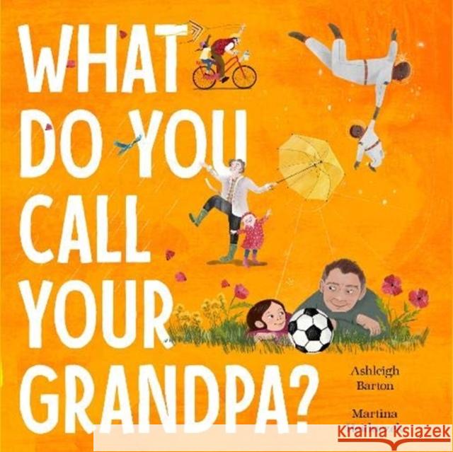 What Do You Call Your Grandpa? Ashleigh Barton 9780733340864 ABC Books - książka