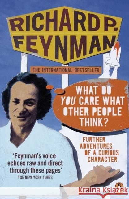 'What Do You Care What Other People Think?': Further Adventures of a Curious Character Richard P. Feynman 9780141030883 Penguin Books Ltd - książka