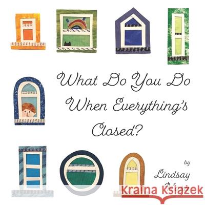 What Do You Do When Everything's Closed? Lindsay Kara 9781735580906 Lindsay Kara - książka