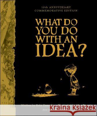 What Do You Do With an Idea?: 10th Anniversary Edition Kobi Yamada 9781957891347 Gazelle Book Services Ltd (RJ) - książka