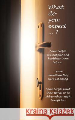 What Do You Expect...? Mary Ratcliffe 9781781487136 Grosvenor House Publishing Ltd - książka