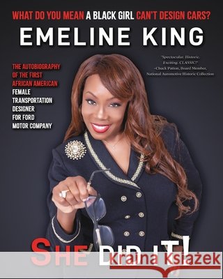 What Do You Mean A Black Girl Can't Design Cars? Emeline King, She Did It! Emeline King 9781733656030 Claire Aldin Publications - książka