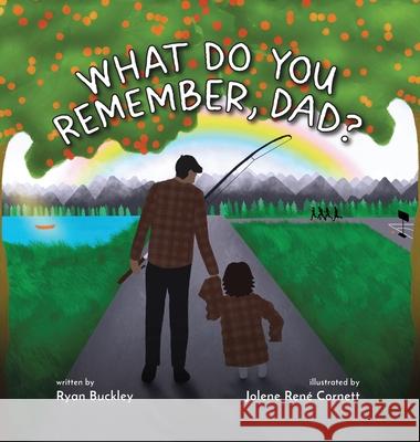 What Do You Remember, Dad? Ryan Buckley Jolene Ren 9781087934822 Toofr - książka