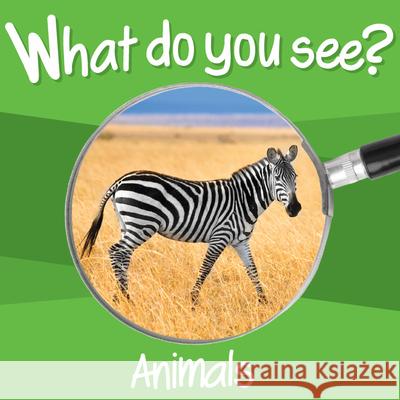 What Do You See: Animals Paul Gardner Paul Gardner 9781945296420 Gardner Publishing - książka