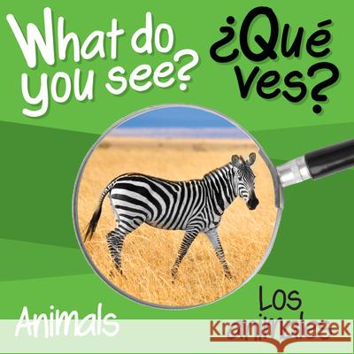 What Do You See: Animals / Animales Paul Gardner Paul Gardner 9781945296468 Gardner Publishing - książka