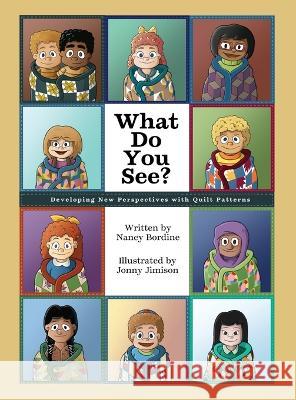 What Do You See?: Developing New Perspectives with Quilt Patterns Nancy Bordine Jonny Jimison  9781958363607 Mission Point Press - książka