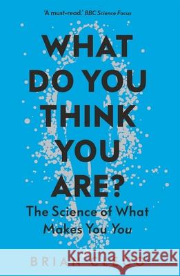 What Do You Think You Are?: The Science of What Makes You You Brian Clegg   9781785786600 Icon Books Ltd - książka