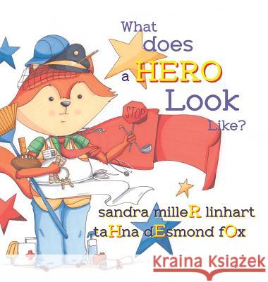 What Does A Hero Look Like? Linhart, Sandra Miller 9781938505188 Lionheart Group Publishing - książka