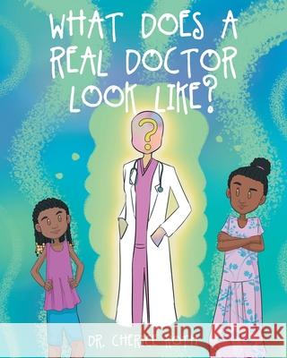 What does a REAL Doctor look like? Cherice Roth 9781638604983 Fulton Books - książka