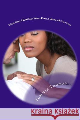 What Does A Real Man Wants From A Woman & Vice Versa Tommie Thomas 9781986148832 Createspace Independent Publishing Platform - książka