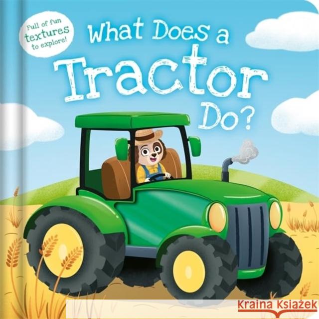 What Does a Tractor Do? Igloo Books 9781837954711 Bonnier Books Ltd - książka