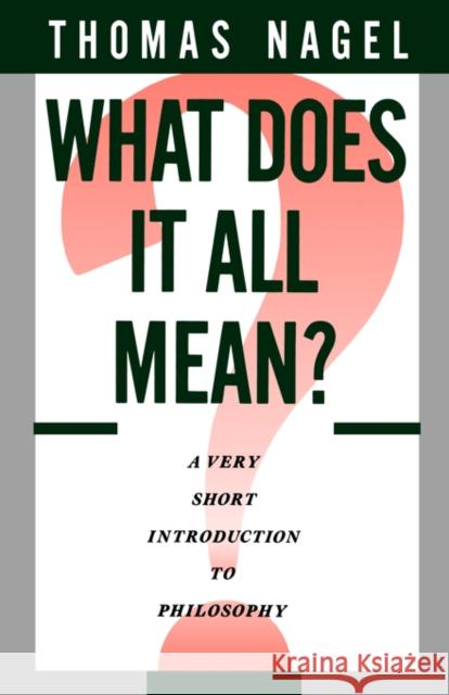 What Does It All Mean: A Very Short Introduction to Philosophy Nagel, Thomas 9780195052923  - książka