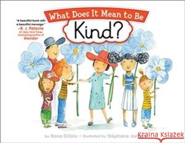 What Does It Mean to Be Kind? Rana Diorio Stephane Jorisch 9781728223056 Little Pickle Press - książka