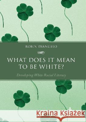 What Does It Mean to Be White? DiAngelo, Robin 9781636674278 Peter Lang - książka