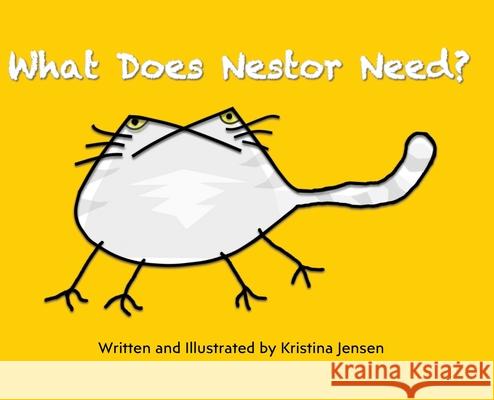 What Does Nestor Need? Kristina Jensen, Kristina Jensen 9781631320880 Advanced Publishing LLC - książka
