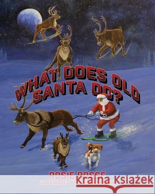 What Does Old Santa Do? Rosie Bosse 9781643180632 Imperium Publishing - książka