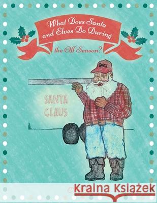 What Does Santa and Elves Do During the Off Season? Cyrus 9781643455471 Stratton Press - książka