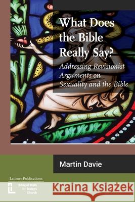 What Does the Bible Really Say? Martin Davie 9781906327675 Latimer Trust - książka