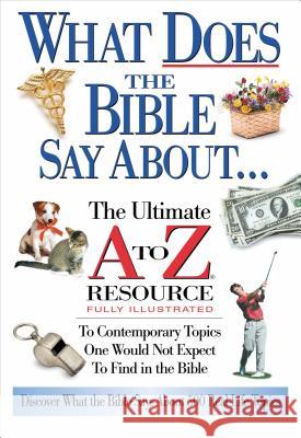 What Does the Bible Say About... Thomas Nelson 9780785242703 Thomas Nelson Publishers - książka