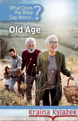 What Does the Bible Say about Old Age Witherup, Ronald D. 9781565486959 New City Press - książka
