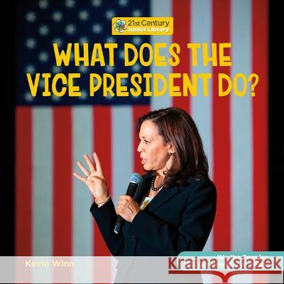 What Does the Vice President Do? Kevin Winn 9781668920442 Cherry Lake Publishing - książka