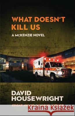 What Doesn't Kill Us: A McKenzie Novel David Housewright 9781970861174 Full House Publishing - książka