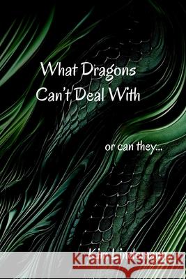 What Dragons Can't Deal With: or can they... Kim Lindemann 9781735961712 2fox Publishing LLC - książka