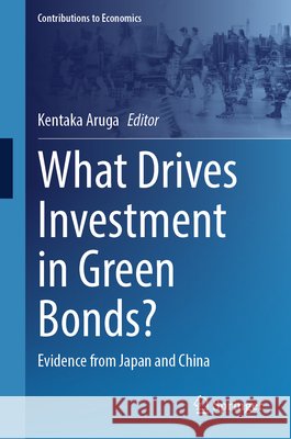What Drives Investment in Green Bonds?: Evidence from Japan and China  9789819206490 Springer Verlag, Singapore - książka