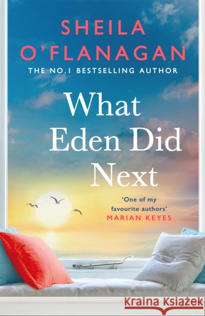 What Eden Did Next: The moving and uplifting bestseller you'll never forget Sheila O'Flanagan 9781472272676 Headline Publishing Group - książka