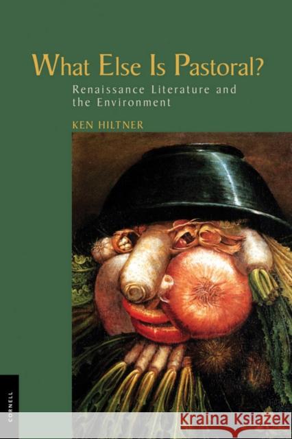 What Else Is Pastoral? Hiltner, Ken 9780801449406 Cornell University Press - książka