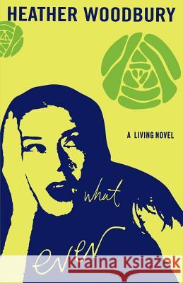 What Ever: A Living Novel Heather Woodbury 9780571211722 Faber & Faber - książka