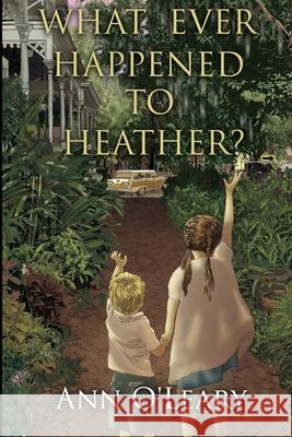 What Ever Happened to Heather? Ann O'Leary 9781732836228 Bootstrap Books, LLC - książka