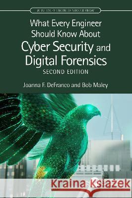 What Every Engineer Should Know About Cyber Security and Digital Forensics Joanna F. Defranco Bob Maley 9781032156651 CRC Press - książka