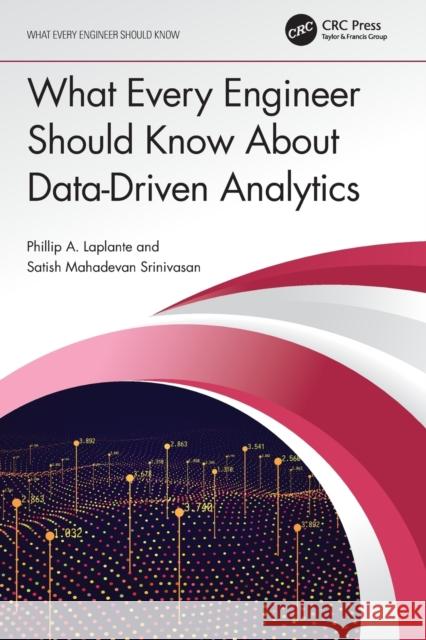 What Every Engineer Should Know about Data-Driven Analytics Srinivasan, Satish Mahadevan 9781032235400 Taylor & Francis Ltd - książka