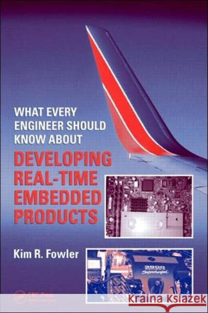 What Every Engineer Should Know about Developing Real-Time Embedded Products Fowler, Kim R. 9780849379598 CRC - książka