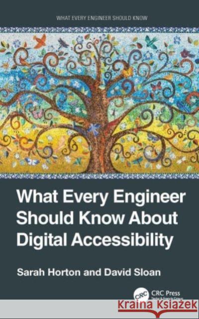 What Every Engineer Should Know about Digital Accessibility Sarah Horton David Sloan 9781032263854 CRC Press - książka