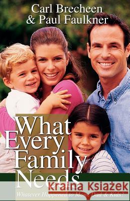 What Every Family Needs Paul Faulkner Carl Breechen 9780892254248 Gospel Advocate Company - książka