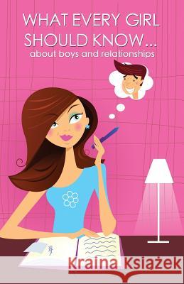 What every girl should know ... about boys and relationships Carroll, Mia 9780615777573 Newport Publishing - książka