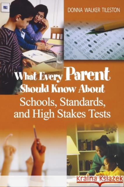 What Every Parent Should Know about Schools, Standards, and High Stakes Tests Tileston, Donna E. Walker 9781412914703 Corwin Press - książka