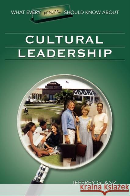 What Every Principal Should Know about Cultural Leadership Glanz, Jeffrey G. 9781412915878 Corwin Press - książka